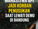 Mahasiswa UPI Jadi Korban Penusukan Saat Demo DPRD Jabar